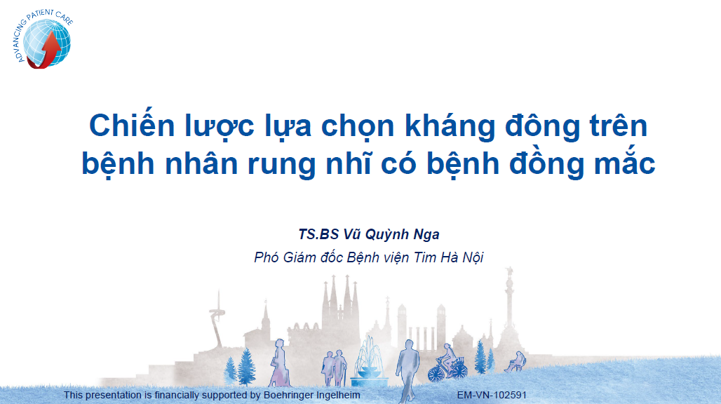 CHIẾN LƯỢC LỰA CHỌN KHÁNG ĐÔNG TRÊN BỆNH NHÂN RUNG NHĨ CÓ BỆNH ĐỒNG MẮC - TS. BS. Vũ Quỳnh Nga