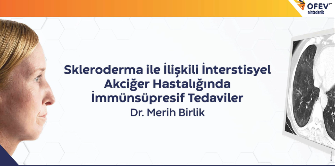 Dr. Merih Birlik - Skleroderma İle İlişkili İnterstisyel Akciğer Hastalığında İmmünsüpresif Tedaviler