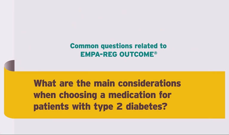 What are the main considerations when choosing a medication for patients with type 2 diabetes? 