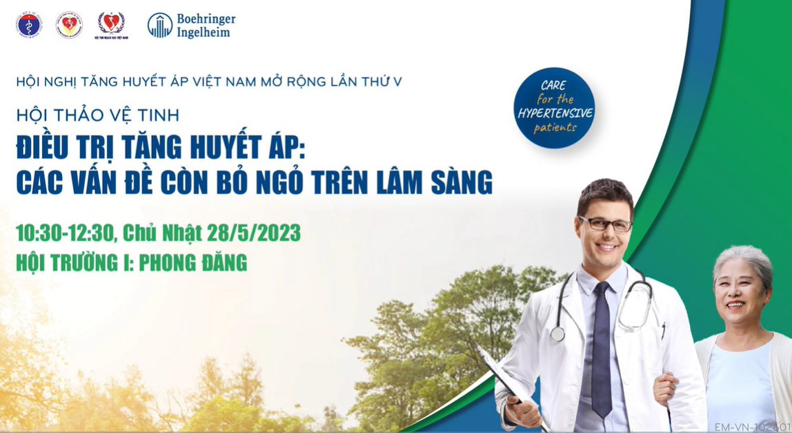 Hội thảo vệ tinh 28.05.2023 - Điều trị tăng huyết áp, các vấn đề còn bỏ ngõ trên lâm sàng