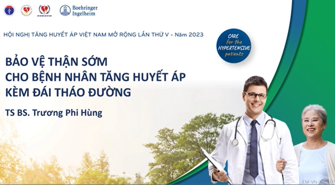 BẢO VỆ THẬN SỚM CHO BỆNH NHÂN TĂNG HUYẾT ÁP KÈM ĐÁI THÁO ĐƯỜNG